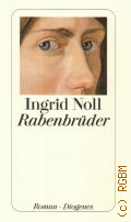 Noll I., Rabenbruder. Roman  2005 (Diogenes Taschenbuch. 23454) (detebe)