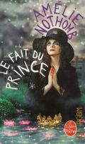 Nothomb A., Le Fait du prince  2010