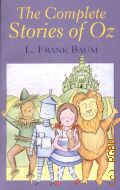 Baum L. F., The Complete Oz Stories. [Selected stories]  2012