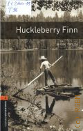 Twain M., Huckleberry Finn  2008 (Oxford Bookworms Library. Stage 2 (700 headwords))