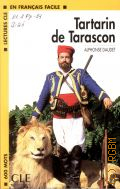 Daudet A., Tartarin de Tarascon  2009 (Lectures CLE en francais facile. Niveau 1: 600mots)