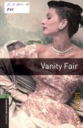 Thackeray W., Vanity Fair  2008 (Oxford Bookworms Library. Classics. Stage 6 (2500 headwoords))