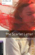 Hawthorne N., The Scarlet Letter  2008 (Oxford Bookworms Library. Classics. Stage 4 (1400 headwoords))