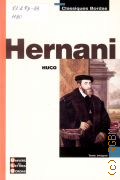 Hugo V., Hernani  2007 (Univers des lettres Bordas) (Classiques Bordas)