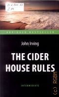 Irving J., The cider house rules  2015 (Abridged bestseller. Intermediate)