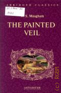 Maugham W. S., The Painted Veil  cop. 2015 (Abridged lassics. Intermediate)