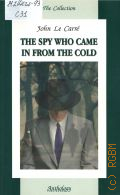 Le Carre J., The Spy Who Came in from the Cold  2008 (The collection)