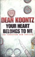 Koontz D., Your Heart Belongs to Me  2009