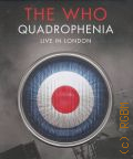 The Who. Quadrophenia: Live in London  2014