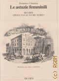 Cimarosa D., Le Astuzie femminili: melodramma giocoso: riduzione per canto e pianoforte  2014 (Ricordi Opera Vocal Score Series)