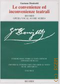 Donizetti G., Le Convenienze ed inconvenienze teatrali: dramma giocoso in un atto di Domenico Gilardoni: Volume II: riduzione per canto e pianoforte condotta sull' edizione critica della partitura a cura di Roger Parker e Anders Wiklund  2011 (Ricordi Opera Vocal Score Series)