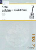 Sanz G., Anthology of Selected Pieces: for Guitar. Transcribed and edited by Raymond Burley  1993