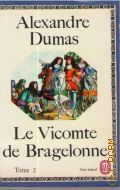 Dumas A., Tome 2. La Vicomte de Bragelonne