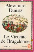 Dumas A., . La Vicomte de Bragelonne  Tome 4