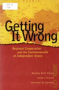 Olcott M. B., Getting It Wrong. Regional Cooperation and the Commonwealth of Independent States  2000