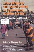 Labor Markets and Social Policy in Central and Eastern Europe. The Transition and Beyond  1994