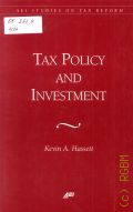 Hasset K. A., Tax Policy and Investment  1999