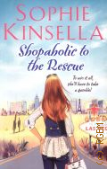 Kinsella S., Shopaholic to the Rescue. Book 8  2015 (Shopaholic)