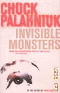 Palahniuk C., Invisible Monsters  2003