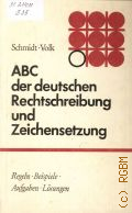 Schmidt H., ABC der deutschen Rechtschreibung und Zeichensetzung. Ein Regel- u. Ubungsbuch  1983 (Regeln, Beispiele, Aufgaben, Losungen)