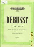 Debussy C., Fantaisie. Pour piano et orchestre. Ausgabe fur zwei klaviere zu 4 handen  ..