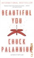 Palahniuk C., Beautiful You. a novel  2014