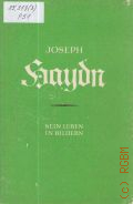 Petzoldt R., Joseph Haydn. sein Leben in Bildern  1959