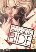 Patterson J., Maximum Ride: The Manga [Vol. 1]  2009