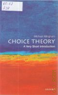 Allingham M., Choice Theory  [2002] (A Very Short Introduction. 71)