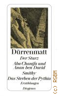 Durrenmatt F., Der Sturz. Abu Chanifa und Anan ben David. Smithy. Das Sterben der Pythia. Erzahlungen  cop.1998 (Diogenes Taschenbuch. 23064) (detebe)