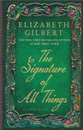 Gilbert E., The Signature of All Things  2013