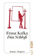 Kafka F., Das Schloss. Roman  2008 (Diogenes Taschenbuch. 23718) (detebe)