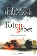 Herrmann E., Totengebet. Kriminalroman  2016 (Goldmann. Taschenbuch. 48249)