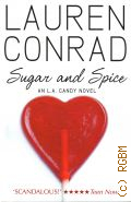 Conrad L., Sugar and Spice. An l.a. candy novel  2011