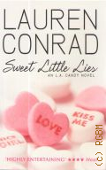 Conrad L., Sweet Little Lies. An l.a. candy novel  2010