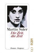 Suter M., Die Zeit, die Zeit. Roman  cop.2012