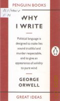 Orwell G., Why I Write  2004 (Penguin Books - Great Ideas)