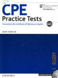 Harrison M., CPE practice tests. four tests for the Cambridge certificate of proficiency in English. with detailed explanatory key and authentic answers for paper 2 and summary writing tasks  2009