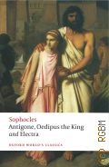 Sophocles, Antigone, Oedipus the King, Electra  2009 (Oxford World's Classics)