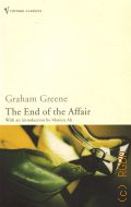 Greene G., The end of the affair  2004 (Vintage classics)