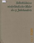 Eckardt G., Selbstbildnisse niederlandischer Maler des 17. Jahrhunderts  1971