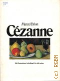 Brion M., Cezanne. 124 illustrations, including 61 in full colour  1975 (The Great impressionists)