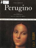 L'opera completa del Perugino  [1969] (Classici dell'Arte. Biblioteca Universale delle Arti Figurative. volume 30)