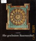 Ritz G.M., Alte geschnitzte Bauernmobel  1978