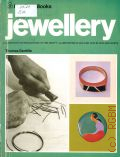 Gentille T., Jewellery. a complete introduction to the craft of jewellery  1976