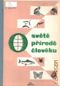 O svete. O prirode. O cloveku. metodicky text k svetonazorove vychove mladeze vydany k 170 vyroci narozeni Ch.R. Darwina a 150 narozeni A.E. Brehma  1979