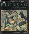 Alberti R., Picasso. le rayon ininterrompu  [1974]