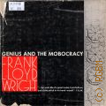 Wright F. L., Genius and the mobocracy  [1971]