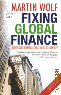 Wolf M., Fixing global finance. how to curb financial crises in the 21st century  cop. 2010 (Forum on constructive capitalism)