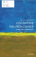 Passingham R., Cognitive Neuroscience  2016 (Very short introductions. 489)